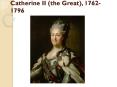 Catherine II (the Great), 1762-1796 PowerPoint PPT Presentation