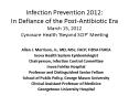 Infection Prevention 2012: In Defiance of the Post-Antibiotic Era March 15, 2012 Cynosure Health  PowerPoint PPT Presentation