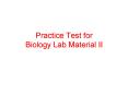Practice Test for Biology Lab Material II PowerPoint PPT Presentation