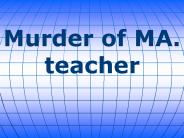 Murder of MA. teacher