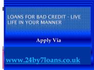 Enjoy Life With Bad Credit Loan Services