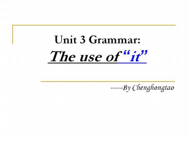 Unit 3 Grammar: The use of 