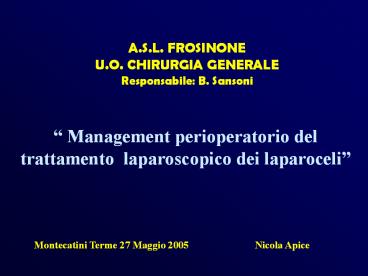 A.S.L. FROSINONE U.O. CHIRURGIA GENERALE Responsabile: B. Sansoni