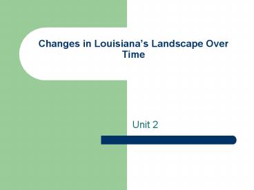 Changes in Louisiana