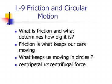 L-9 Friction and Circular Motion