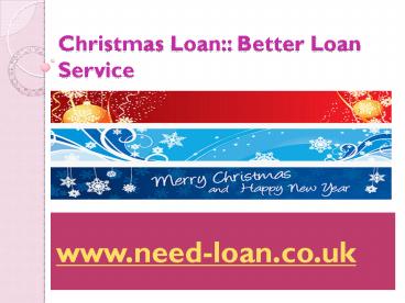 Christmas Loan a better Loan service