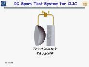 DC Spark Test System for CLIC