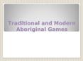 Traditional and Modern Aboriginal Games PowerPoint PPT Presentation