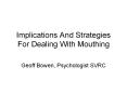 Implications And Strategies For Dealing With Mouthing PowerPoint PPT Presentation