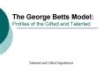 The George Betts Model: Profiles of the Gifted and Talented PowerPoint PPT Presentation
