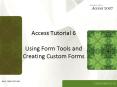 Access Tutorial 6 Using Form Tools and Creating Custom Forms PowerPoint PPT Presentation