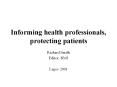 Informing health professionals, protecting patients PowerPoint PPT Presentation