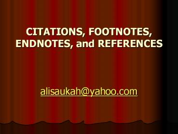 CITATIONS, FOOTNOTES, ENDNOTES, and REFERENCES  alisaukah@yahoo.com