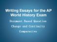 Writing Essays for the AP World History Exam PowerPoint PPT Presentation