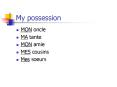 My possession PowerPoint PPT Presentation