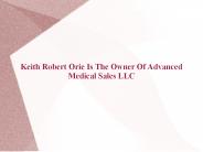 Keith Robert Orie Is The Owner Of Advanced Medical Sales LLC