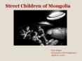 Street Children of Mongolia PowerPoint PPT Presentation