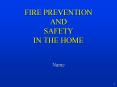 FIRE PREVENTION AND SAFETY IN THE HOME PowerPoint PPT Presentation