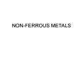 NON-FERROUS METALS PowerPoint PPT Presentation