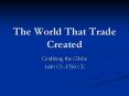 The World That Trade Created PowerPoint PPT Presentation