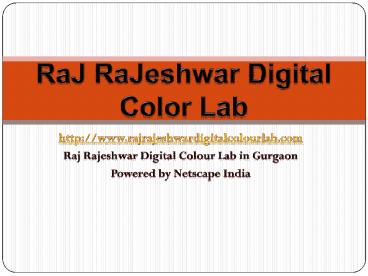Raj Rajeshwar Digital Colour Lab in Gurgaon