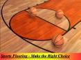 Sports Flooring - Make the Right Choice PowerPoint PPT Presentation