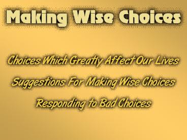 Making Wise Choices
