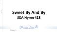 Sweet By And By SDA Hymn 428 PowerPoint PPT Presentation