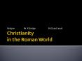Christianity in the Roman World PowerPoint PPT Presentation