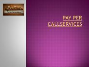 Pay Per CallServices