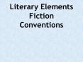 Literary Elements Fiction Conventions PowerPoint PPT Presentation