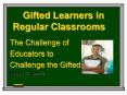 Gifted Learners in Regular Classrooms PowerPoint PPT Presentation