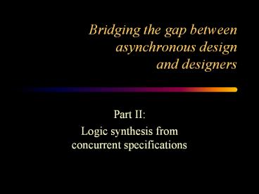 Bridging the gap between asynchronous design and designers