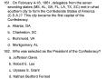161. On February 4-18, 1861, delegates from the seven seceding states (MS, AL, GA, FL, LA, TX, SC) met in what southern city to form the Confederate States of America (C.S.A.)? This city became the first capital of the Confederacy. PowerPoint PPT Presentation