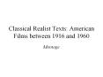 Classical Realist Texts: American Films between 1916 and 1960 PowerPoint PPT Presentation