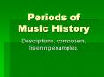 Periods of Music History PowerPoint PPT Presentation