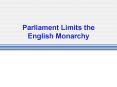 Parliament Limits the English Monarchy PowerPoint PPT Presentation