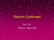 Discrim Continued