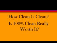 How Clean Is Clean?