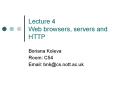 Lecture 4 Web browsers, servers and HTTP PowerPoint PPT Presentation