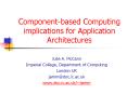 Component-based Computing implications for Application Architectures PowerPoint PPT Presentation