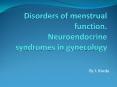 Disorders of menstrual function. Neuroendocrine syndromes in gynecology PowerPoint PPT Presentation