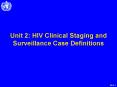 Unit 2: HIV Clinical Staging and Surveillance Case Definitions PowerPoint PPT Presentation