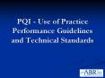 PQI - Use of Practice Performance Guidelines and Technical Standards PowerPoint PPT Presentation