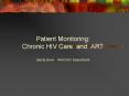 Patient Monitoring: Chronic HIV Care and ART Sandy Gove  WHO HIV Department PowerPoint PPT Presentation