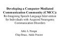 Developing a Computer-Mediated Communication Community (CMCC): Re-Imagining Speech-Language Intervention for Individuals with Acquired Neurogenic Communication Disorders PowerPoint PPT Presentation