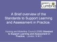 A Brief overview of the Standards to Support Learning and Assessment in Practice. PowerPoint PPT Presentation