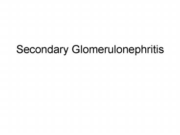 Secondary Glomerulonephritis