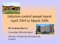 Infection control annual report April 2005 to March 2006 PowerPoint PPT Presentation