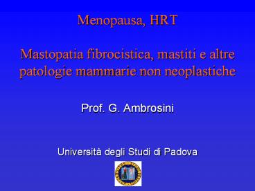 Menopausa, HRT Mastopatia fibrocistica, mastiti e altre patologie mammarie non neoplastiche